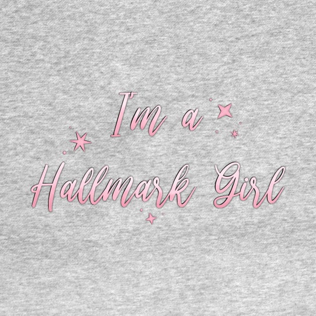 I'm a Hallmark Girl Pink by Hallmarkies Podcast Store